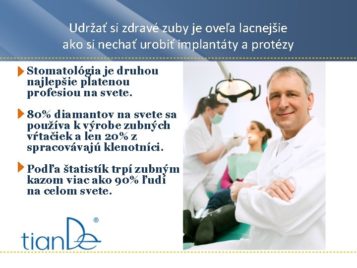 Udržať si zdravé zuby je oveľa lacnejšie ako si nechať urobiť implantáty a protézy Udržať si zdravé zuby je oveľa lacnejšie ako si nechať urobiť implantáty a protézy