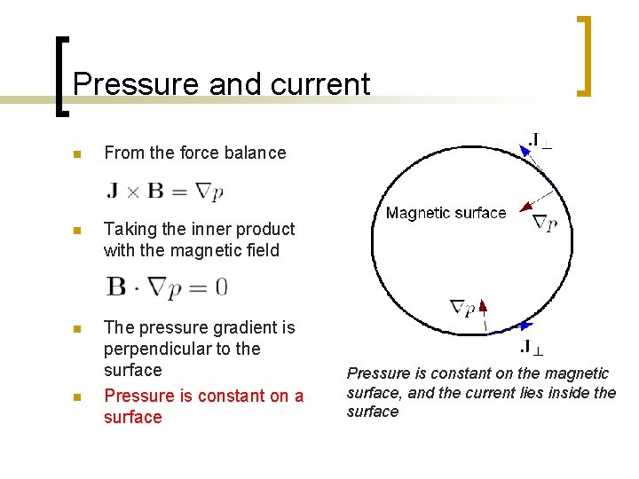 Pressure and current n From the force balance n Taking the inner product with