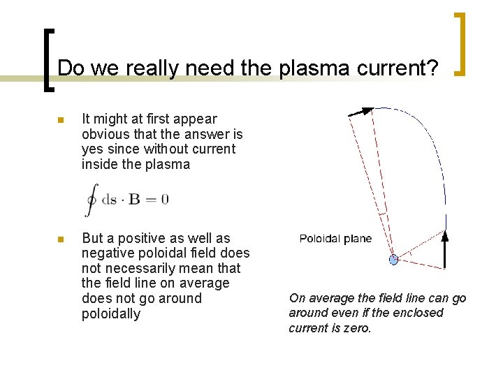 Do we really need the plasma current? n It might at first appear obvious