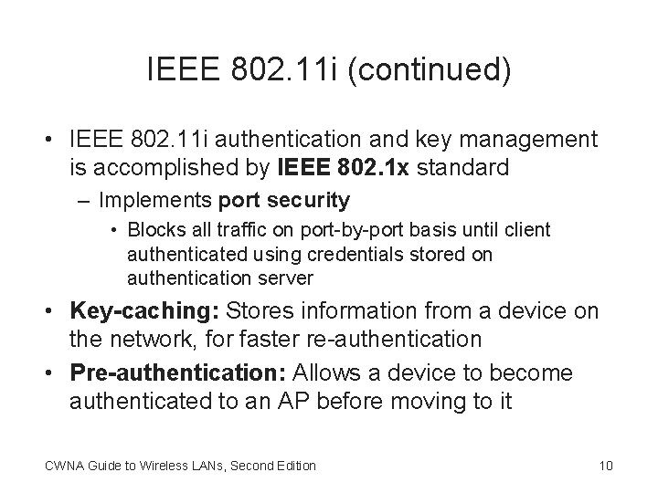 IEEE 802. 11 i (continued) • IEEE 802. 11 i authentication and key management