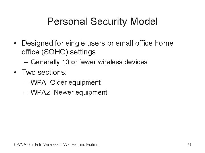Personal Security Model • Designed for single users or small office home office (SOHO)