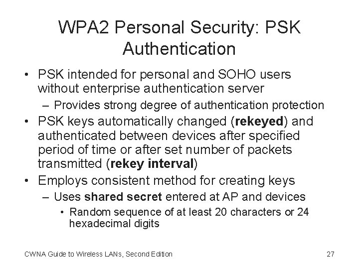 WPA 2 Personal Security: PSK Authentication • PSK intended for personal and SOHO users