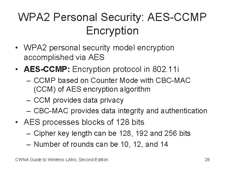WPA 2 Personal Security: AES-CCMP Encryption • WPA 2 personal security model encryption accomplished