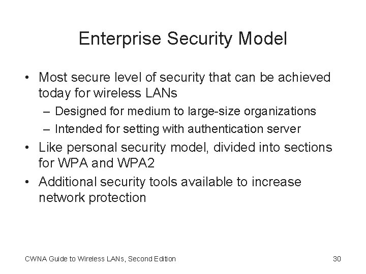 Enterprise Security Model • Most secure level of security that can be achieved today