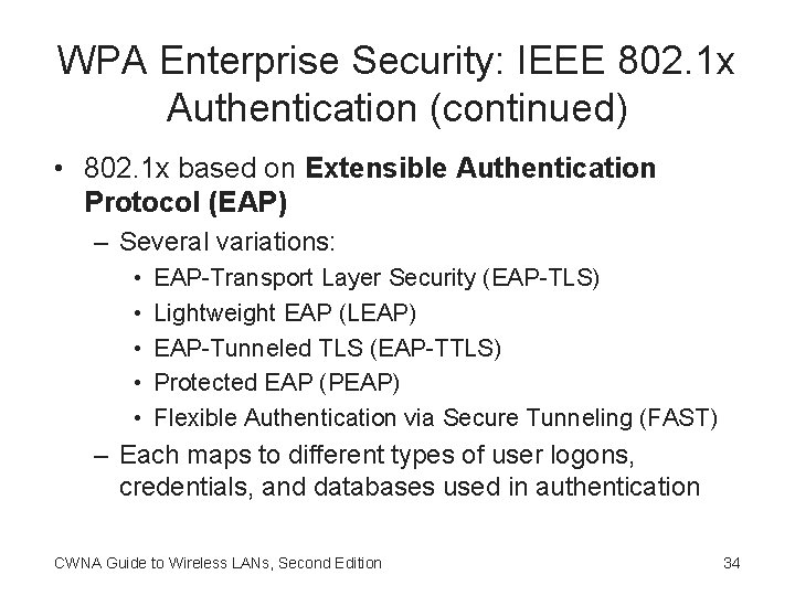 WPA Enterprise Security: IEEE 802. 1 x Authentication (continued) • 802. 1 x based