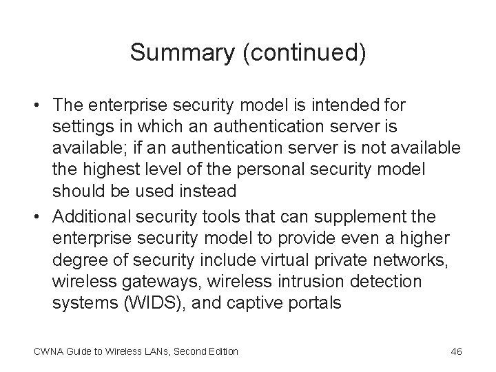 Summary (continued) • The enterprise security model is intended for settings in which an