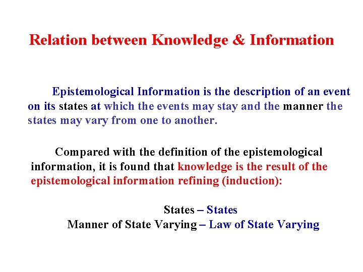 Relation between Knowledge & Information Epistemological Information is the description of an event on
