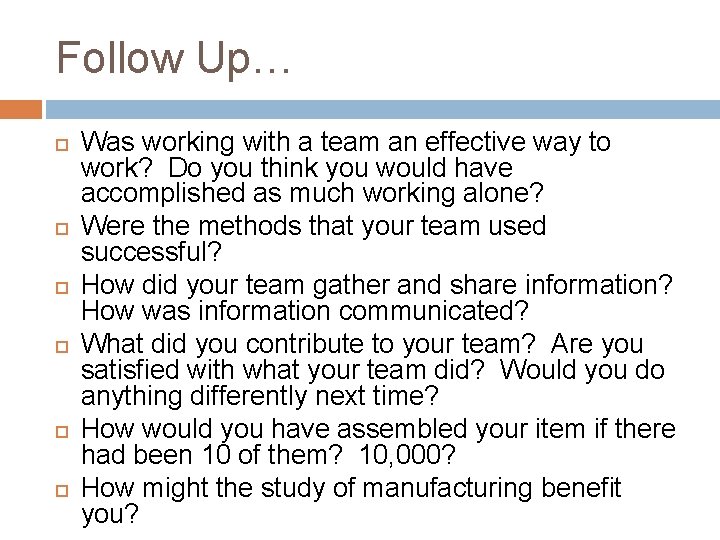 Follow Up… Was working with a team an effective way to work? Do you Follow Up… Was working with a team an effective way to work? Do you