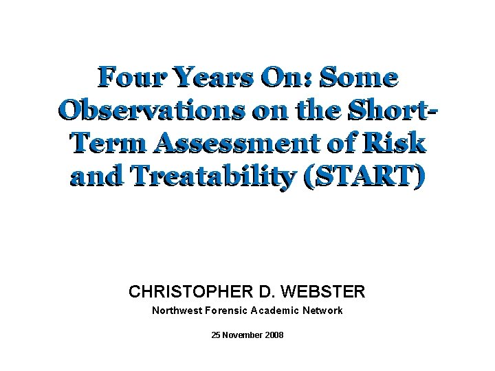 Four Years On: Some Observations on the Short. Term Assessment of Risk and Treatability