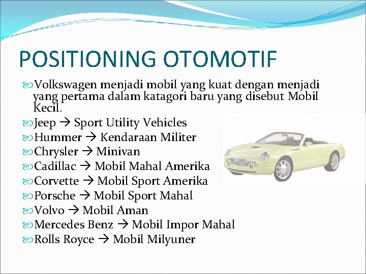 POSITIONING OTOMOTIF Volkswagen menjadi mobil yang kuat dengan menjadi yang pertama dalam katagori baru