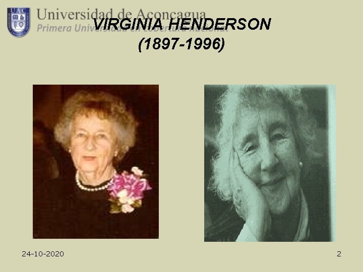 VIRGINIA HENDERSON (1897 -1996) 24 -10 -2020 2 