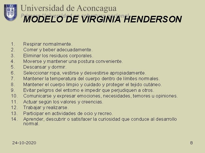 MODELO DE VIRGINIA HENDERSON 1. 2. 3. 4. 5. 6. 7. 8. 9. 10.