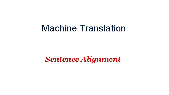 Machine Translation Sentence Alignment 