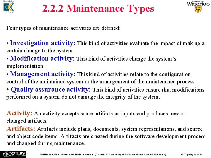 2. 2. 2 Maintenance Types Four types of maintenance activities are defined: • Investigation