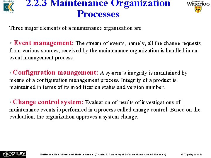 2. 2. 3 Maintenance Organization Processes Three major elements of a maintenance organization are