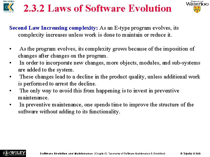 2. 3. 2 Laws of Software Evolution Second Law Increasing complexity: As an E-type