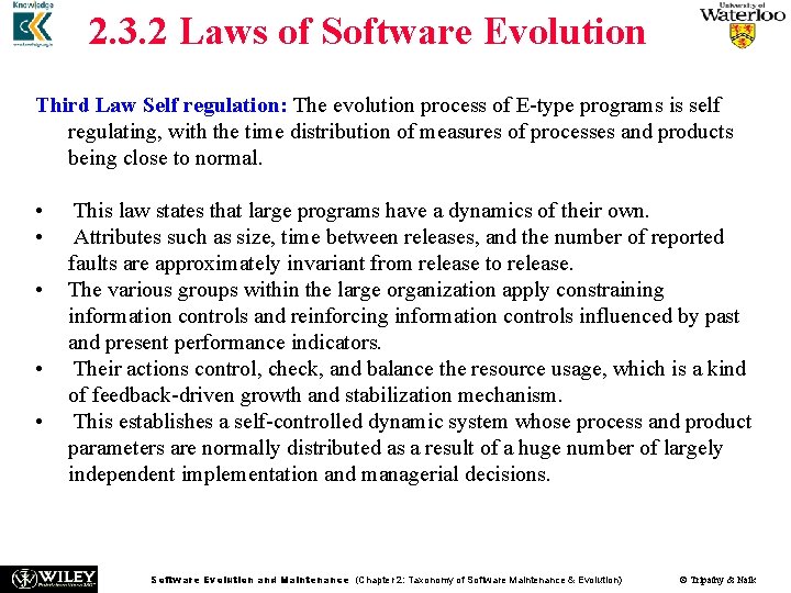 2. 3. 2 Laws of Software Evolution Third Law Self regulation: The evolution process
