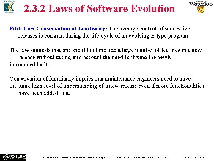 2. 3. 2 Laws of Software Evolution Fifth Law Conservation of familiarity: The average