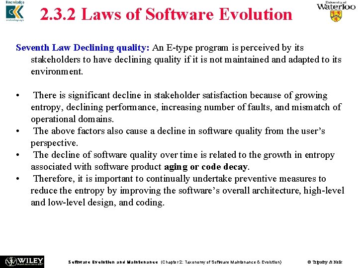 2. 3. 2 Laws of Software Evolution Seventh Law Declining quality: An E-type program