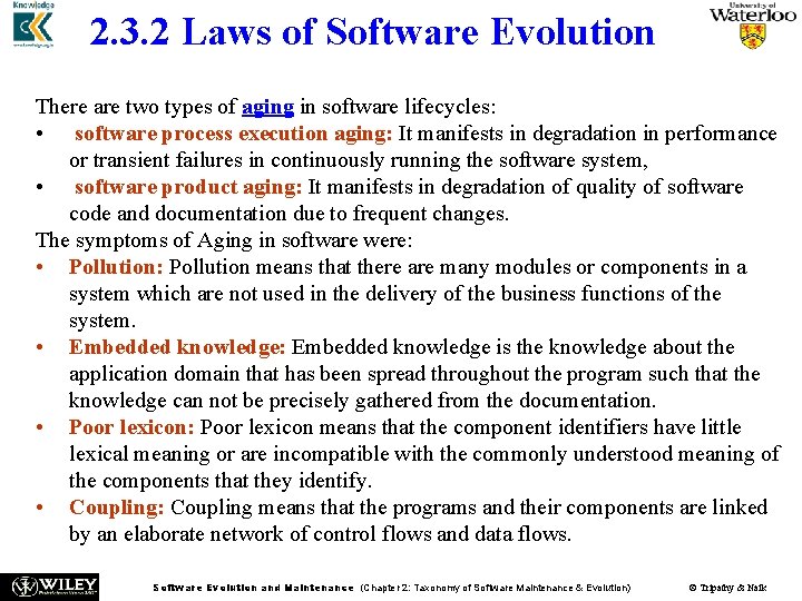 2. 3. 2 Laws of Software Evolution There are two types of aging in