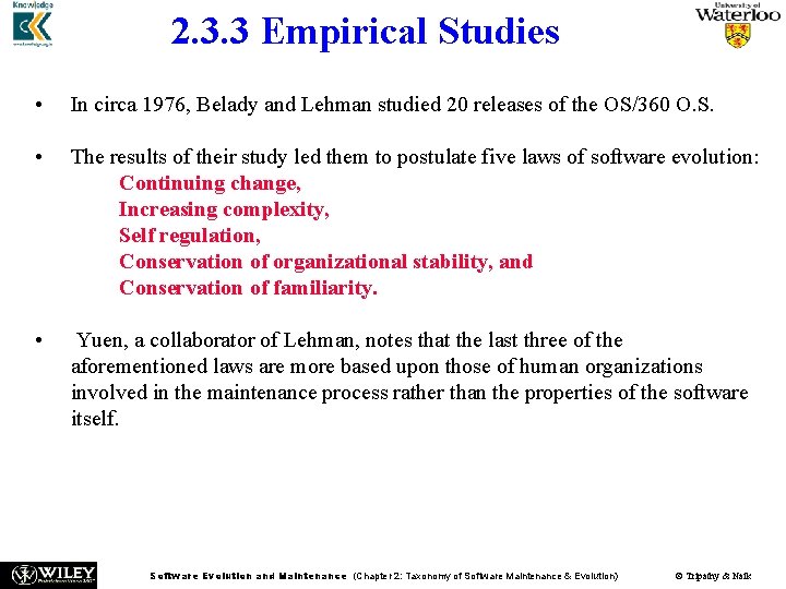 2. 3. 3 Empirical Studies • In circa 1976, Belady and Lehman studied 20