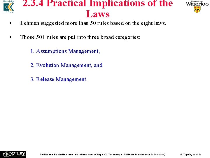 2. 3. 4 Practical Implications of the Laws • Lehman suggested more than 50