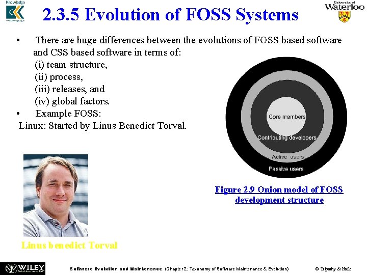 2. 3. 5 Evolution of FOSS Systems • There are huge differences between the