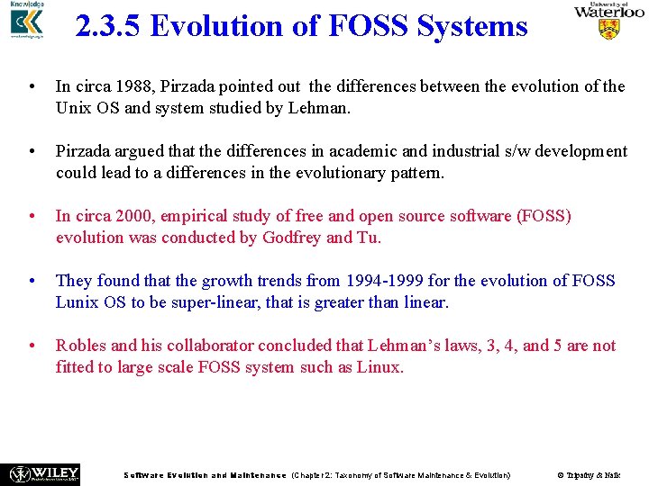 2. 3. 5 Evolution of FOSS Systems • In circa 1988, Pirzada pointed out