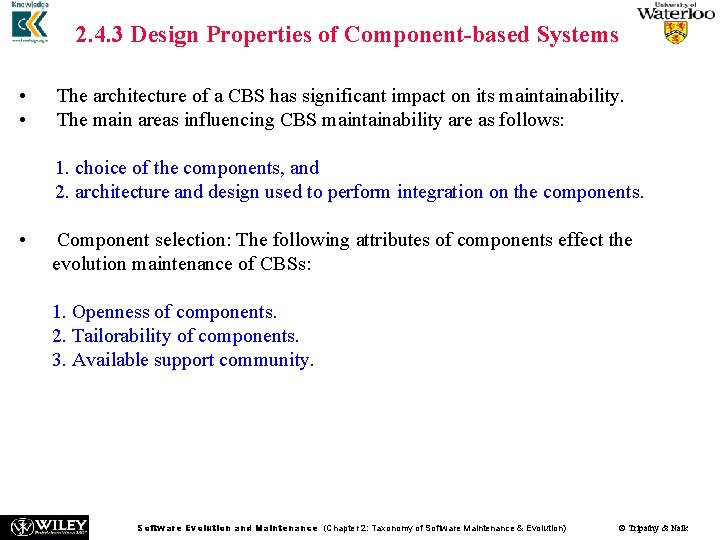 2. 4. 3 Design Properties of Component-based Systems • • The architecture of a