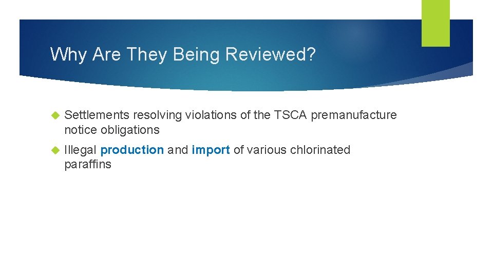 Why Are They Being Reviewed? Settlements resolving violations of the TSCA premanufacture notice obligations