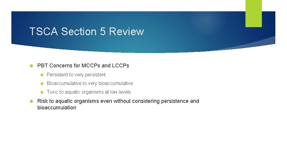 TSCA Section 5 Review PBT Concerns for MCCPs and LCCPs Persistent to very persistent