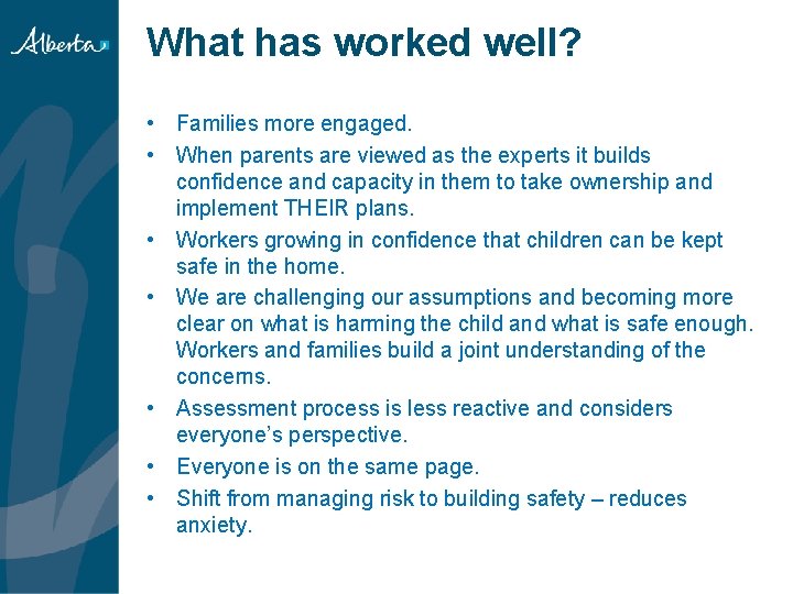 What has worked well? • Families more engaged. • When parents are viewed as What has worked well? • Families more engaged. • When parents are viewed as