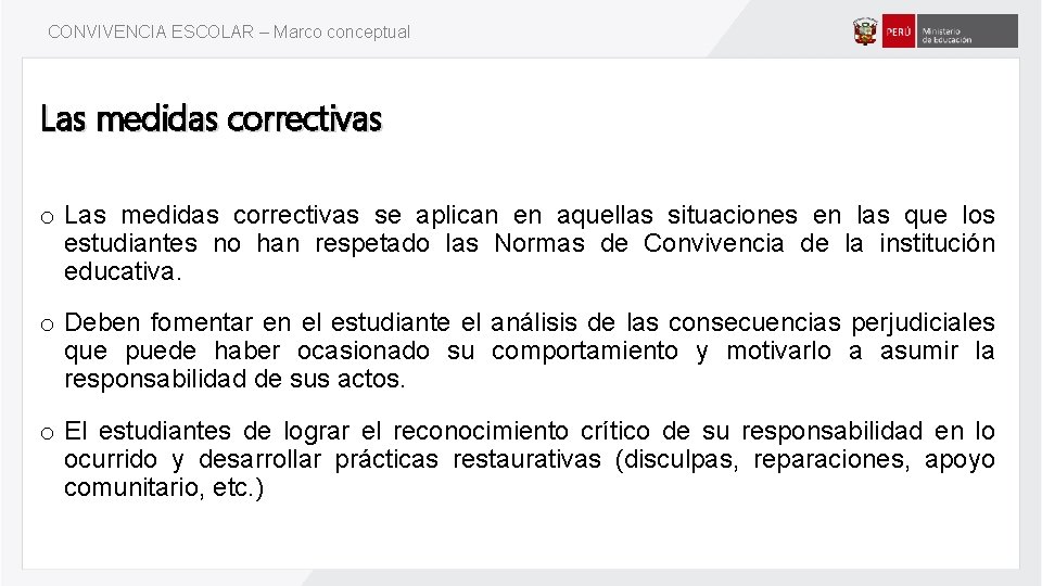 CONVIVENCIA ESCOLAR – Marco conceptual Las medidas correctivas o Las medidas correctivas se aplican