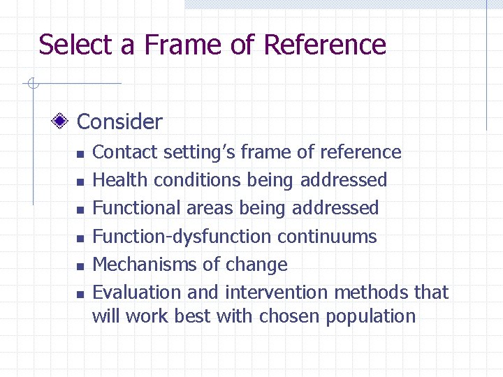 Select a Frame of Reference Consider n n n Contact setting’s frame of reference Select a Frame of Reference Consider n n n Contact setting’s frame of reference