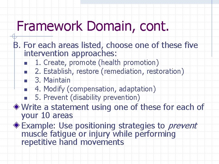 Framework Domain, cont. B. For each areas listed, choose one of these five intervention Framework Domain, cont. B. For each areas listed, choose one of these five intervention