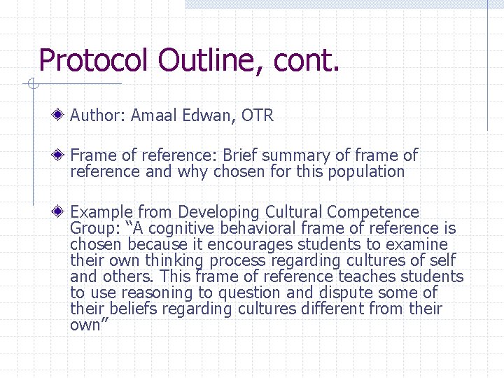 Protocol Outline, cont. Author: Amaal Edwan, OTR Frame of reference: Brief summary of frame Protocol Outline, cont. Author: Amaal Edwan, OTR Frame of reference: Brief summary of frame