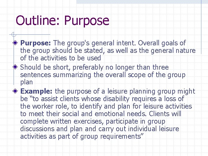 Outline: Purpose: The group's general intent. Overall goals of the group should be stated, Outline: Purpose: The group's general intent. Overall goals of the group should be stated,