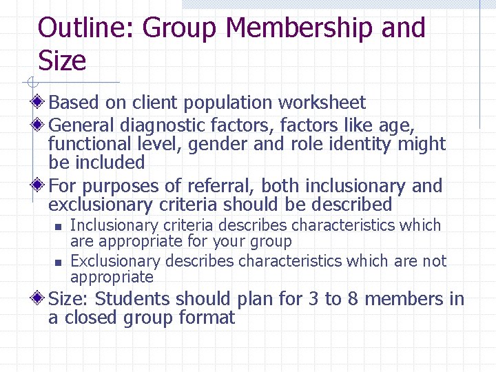 Outline: Group Membership and Size Based on client population worksheet General diagnostic factors, factors Outline: Group Membership and Size Based on client population worksheet General diagnostic factors, factors