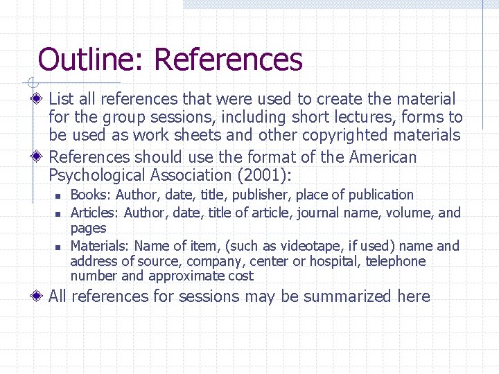 Outline: References List all references that were used to create the material for the Outline: References List all references that were used to create the material for the