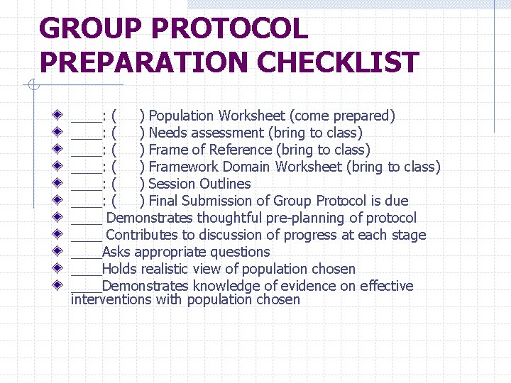 GROUP PROTOCOL PREPARATION CHECKLIST ____: ( ) Population Worksheet (come prepared) ____: ( ) GROUP PROTOCOL PREPARATION CHECKLIST ____: ( ) Population Worksheet (come prepared) ____: ( )
