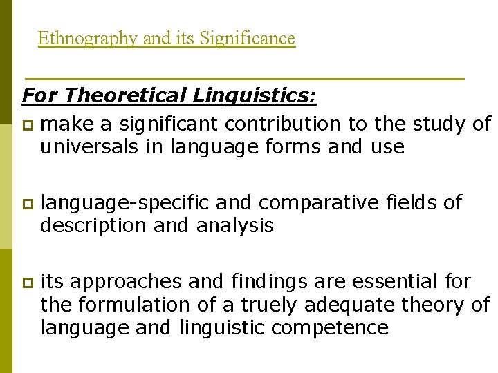 Ethnography and its Significance For Theoretical Linguistics: p make a significant contribution to the