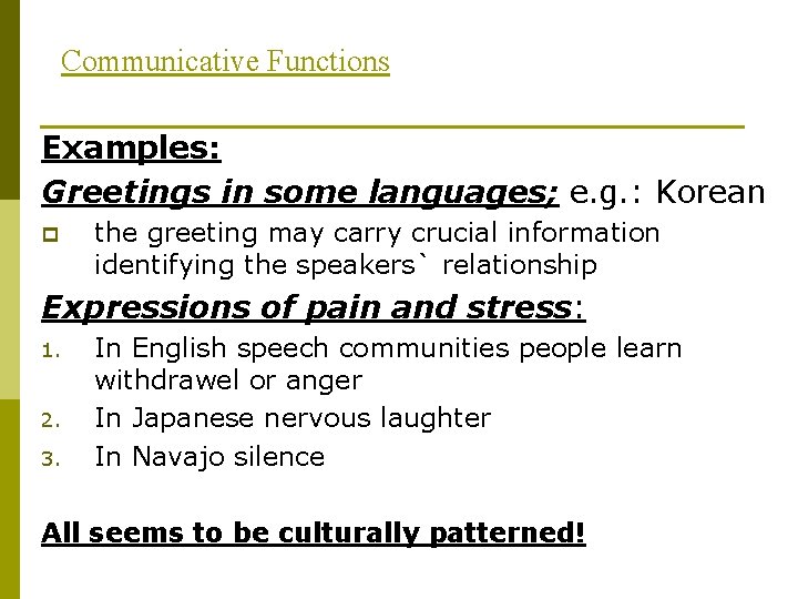 Communicative Functions Examples: Greetings in some languages; e. g. : Korean p the greeting