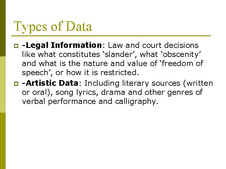 Types of Data p p -Legal Information: Law and court decisions like what constitutes