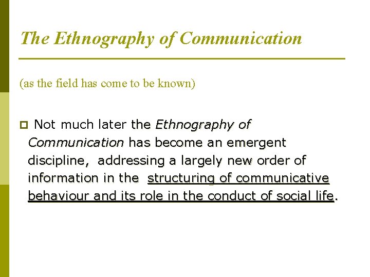 The Ethnography of Communication (as the field has come to be known) p Not