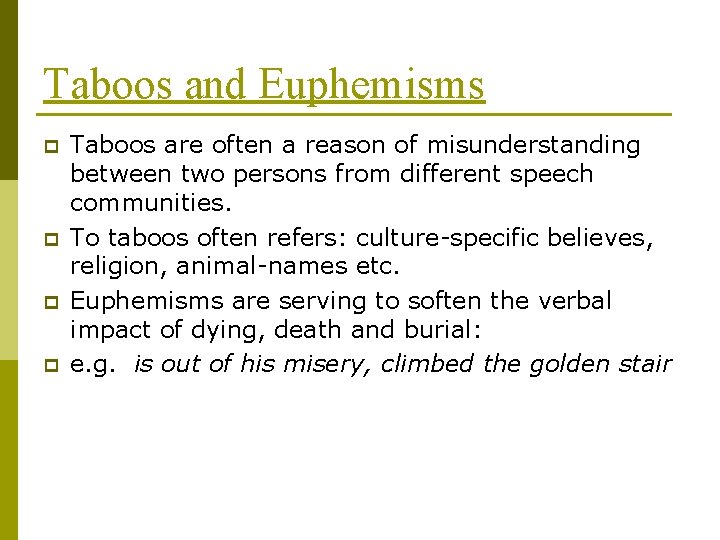 Taboos and Euphemisms p p Taboos are often a reason of misunderstanding between two