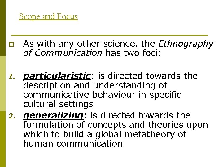 Scope and Focus p As with any other science, the Ethnography of Communication has