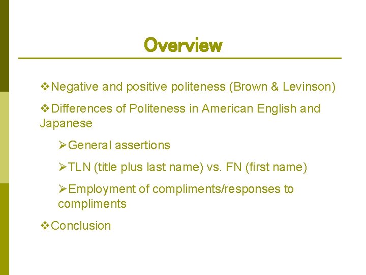 Overview v. Negative and positive politeness (Brown & Levinson) v. Differences of Politeness in