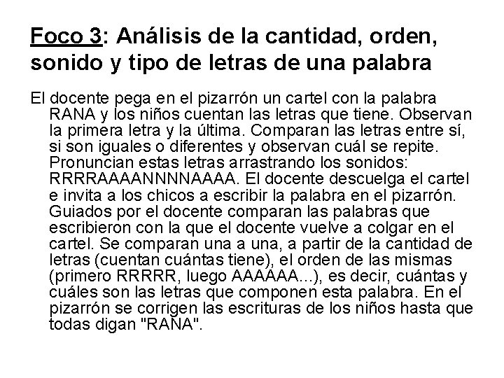 Foco 3: Análisis de la cantidad, orden, sonido y tipo de letras de una