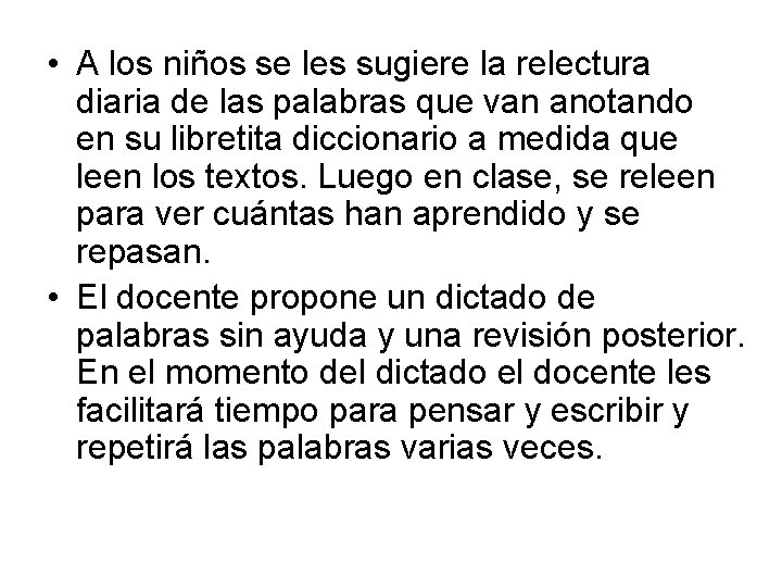  • A los niños se les sugiere la relectura diaria de las palabras