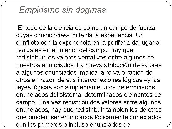 Empirismo sin dogmas El todo de la ciencia es como un campo de fuerza